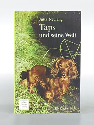 Taps und seine Welt. Ein Dackel- Buch.