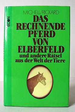 Das rechnende Pferd von Elberfeld und andere Rätsel aus der Welt der Tiere. Aus dem Englischen üb...