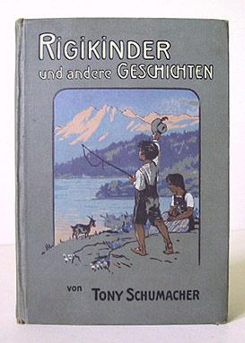 Seller image for Rigikinder und andere Geschichten. Erzhlungen fr die Jugend. for sale by Antiquariat An der Rott Oswald Eigl