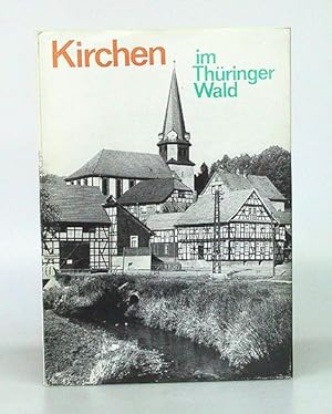 Seller image for Kirchen im Thringer Wald. Ein Heimatbuch fr die Kirchengemeinden um Schleusingen, Suhl und Zella-Mehlis. for sale by Antiquariat An der Rott Oswald Eigl