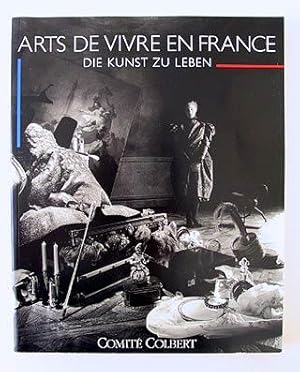 Arts de vivre en France. Die Kunst zu Leben. (Text französisch/deutsch)