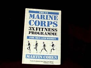 Seller image for The US Marine Corps 3X Fitness Programme for Men and Women; for sale by Wheen O' Books