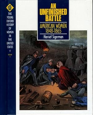 Seller image for AN UNFINISHED BATTLE: AMERICAN WOMEN 1848-1865: The Young Oxford History of Women in the United States, Volume 5. for sale by Bookfever, IOBA  (Volk & Iiams)