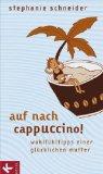 Bild des Verkufers fr Auf nach Cappuccino!. Mit einem Vorwort von Stephanie Schneider. Mit Illustrationen von Angelika Ullmann. zum Verkauf von BOUQUINIST