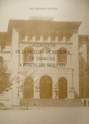 Imagen del vendedor de Catedrticos de la Facultad de Medicina de Zaragoza a finales del Siglo XIX. a la venta por Hesperia Libros