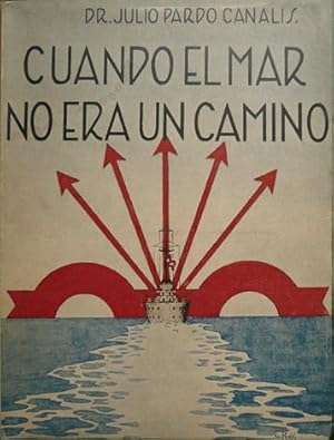 Imagen del vendedor de Cuando el mar no era un camino. Apuntes para la Historia de la Marina Espaola. Primera Parte. a la venta por Hesperia Libros