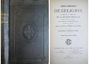 Imagen del vendedor de Curso abreviado de Religin,  Verdad y Belleza de la Religin Cristiana. Apologtica, Dogmtica y Moral. Manual acomodado a las escuelas. Traducido al castellano por Manuel Prez Villamil. a la venta por Hesperia Libros