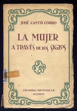 Imagen del vendedor de La Mujer a travs de los siglos. Estudio histrico, crtico, filosfico, sociolgico y apologtico sobre la redentora labor de la Iglesia para ennoblecer a la mujer. Prlogos de Mara Enriqueta y Nemesio Garca Naranjo. a la venta por Hesperia Libros