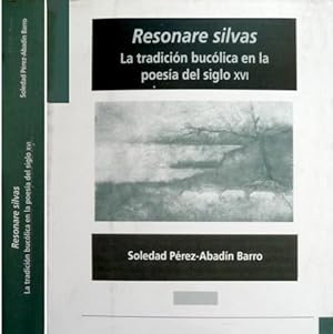 Immagine del venditore per Resonare Silvas". La tradicin buclica en la poesa del Siglo XVI. venduto da Hesperia Libros