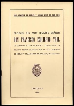 Seller image for Elogio del Muy Ilustre Seor Don Francisco Izquierdo Trol. for sale by Hesperia Libros