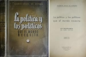 Seller image for La poltica y los polticos que el mundo necesita: Los "Caballeros Siervos del Buen Pastor". Prlogo de Vicente de Roig Ibez. for sale by Hesperia Libros