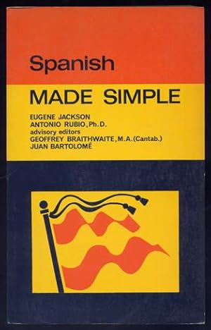 Imagen del vendedor de Spanish made Simple. Advisory editors Geoffrey Braithwaite and Juan Bartolome. a la venta por Hesperia Libros