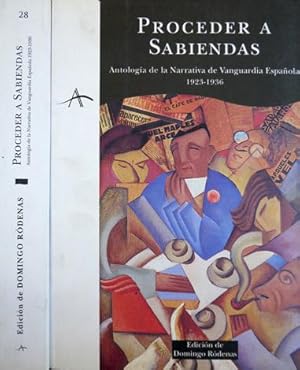 Imagen del vendedor de Proceder a Sabiendas. Antologa de la Narrativa de Vanguardia Espaola, 1923-1936. Edicin, estudio introductorio y notas. a la venta por Hesperia Libros