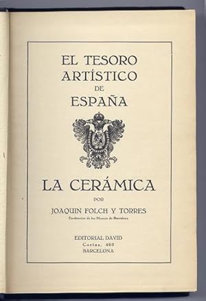 Seller image for El Tesoro Artstico de Espaa. La Cermica (y) La Escultura Polcroma, por Joaqun Folch y Torres ; Los Viejos Jardines, por Arturo Rigol; El Mueble, por Luis Prez Bueno. for sale by Hesperia Libros