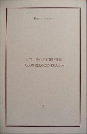 Bild des Verkufers fr Altruismo y Literatura: Odn Betanzos Palacios. zum Verkauf von Hesperia Libros