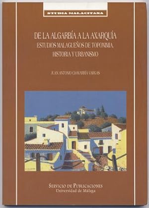 Imagen del vendedor de De la Algarba a la Axarqua. Estudios malagueos de toponimia, historia y urbanismo. a la venta por Hesperia Libros