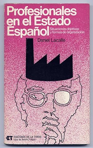 Imagen del vendedor de Profesionales en el Estado Espaol. Situaciones objetivas y formas de organizacin. a la venta por Hesperia Libros