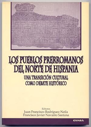 Bild des Verkufers fr Los Pueblos Prerromanos del Norte de Hispania. Una transicin cultural como debate histrico. zum Verkauf von Hesperia Libros