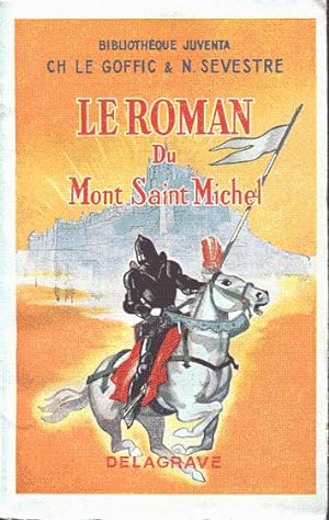 Image du vendeur pour Le roman du Mont Saint Michel mis en vente par L'ivre d'Histoires