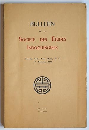 BULLETIN DE LA SOCIETE DES ETUDES INDOCHINOISES, Nouvelle Série, Tome XXVII N°1 - 1er trimestres ...