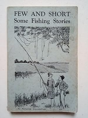 Imagen del vendedor de Few and Short, Some Fishing Stories a la venta por best books