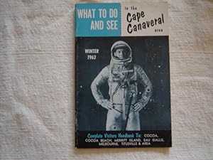 What to Do & See in the Cape Canaveral Area. Winter 1963. Complete Visitors Handbook To: Cocoa, C...