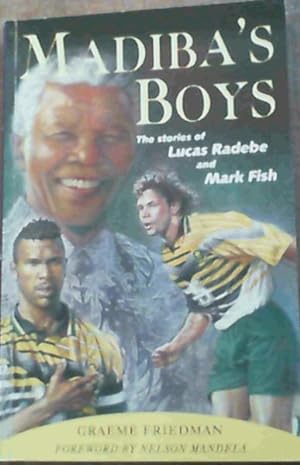 Madiba's Boys: The Stories of Lucas Radebe and Mark Fish