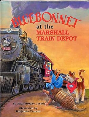 Seller image for Bluebonnet At the Marshall Train Depot. for sale by Quinn & Davis Booksellers