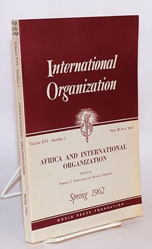 Seller image for International organization; volume xvi no 2, Spring 1962; Africa and International Organization for sale by Bolerium Books Inc.