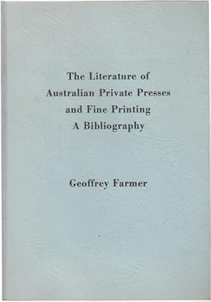 Image du vendeur pour The Literature of Australian Private Presses and Fine Printing A Bibliography. mis en vente par Time Booksellers