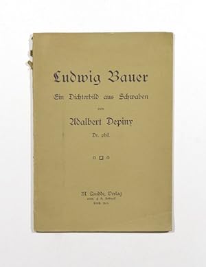 Imagen del vendedor de Ludwig Bauer. Ein Dichterbild aus Schwaben. a la venta por Versandantiquariat Wolfgang Friebes