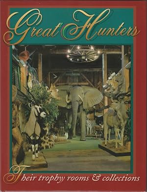 Bild des Verk�ufers f�r GREAT HUNTERS: THEIR TROPHY ROOMS AND COLLECTIONS: VOLUME TWO. zum Verkauf von Coch-y-Bonddu Books Ltd