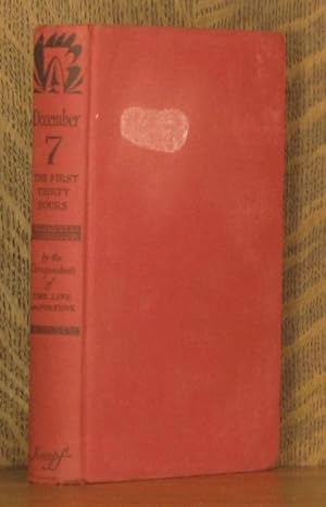 Seller image for DECEMBER 7 THE FIRST THIRTY HOURS By the Correspondents of TIME, LIFE, and FORTUNE for sale by Andre Strong Bookseller