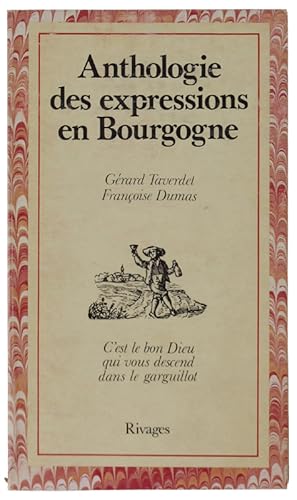 Image du vendeur pour ANTHOLOGIE DES EXPRESSIONS EN BOURGOGNE.: mis en vente par Bergoglio Libri d'Epoca