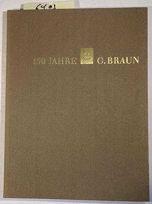 150 Jahre G. Braun ( Vormals G. Braunsche Hofbuchdruckerei Und Verlag) 1813 - 1963 - Festschrift