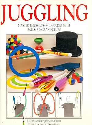 Seller image for Juggling : Master the Skills of Juggling with Balls, Rings and Clubs for sale by CHARLES BOSSOM
