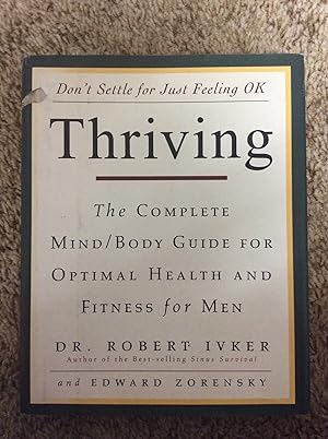 Seller image for Thriving: The Complete Mind / Body Guide for Optimal Health and Fitness for Men for sale by Book Nook