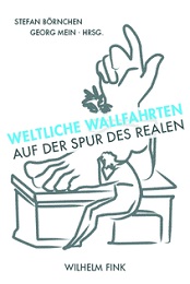 Seller image for Weltliche Wallfahrten: Auf der Spur des Realen for sale by primatexxt Buchversand