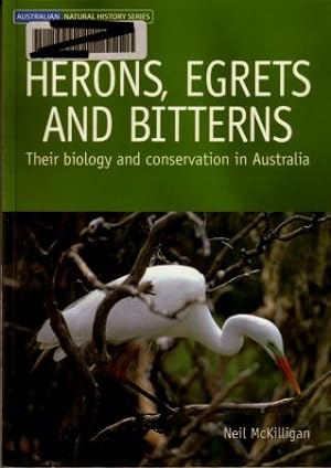 Herons, Egrets and Bitterns : Their Biology and Conservation in Autstralia