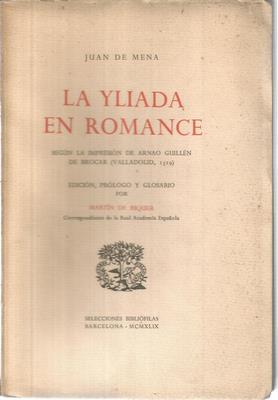 Bild des Verkufers fr La Yliada en romance, segn la impresin de Arnao Guillen de Brocar (Valladolid 1519) zum Verkauf von Libreria Sanchez