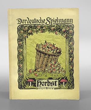 Bild des Verkufers fr Der deutsche Spielmann. Eine Auswahl aus dem Schatze deutscher Dichtung fr Jugend und Volk. Herbst. Der deutsche Herbst, des Jahres groer Sterbetag, der Jger und der Winzer Freude. zum Verkauf von Antiquariat An der Rott Oswald Eigl