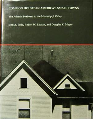 Imagen del vendedor de Common Houses In America's Small Towns; The Atlantic Seaboard to the Mississippi Valley a la venta por Derringer Books, Member ABAA