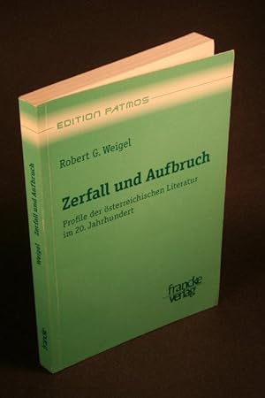 Bild des Verkufers fr Zerfall und Aufbruch: Profile der sterreichischen Literatur im 20. Jahrhundert. zum Verkauf von Steven Wolfe Books