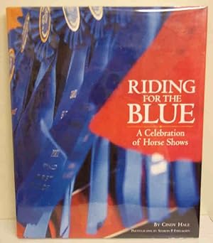 Riding for the Blue: A Celebration of Horse Shows