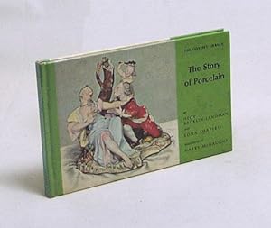 Seller image for The story of porcelain / Hedy Backlin-Landman and Edna Shapiro. illustrated by Harry McNaught for sale by Versandantiquariat Buchegger
