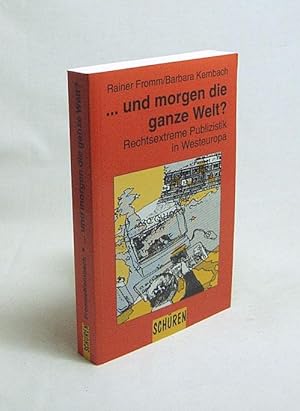 Bild des Verkufers fr und morgen die ganze Welt? : Rechtsextreme Publizistik in Westeuropa / Rainer Fromm ; Barbara Kernbach. Hrsg. von Hans-Georg Meyer zum Verkauf von Versandantiquariat Buchegger