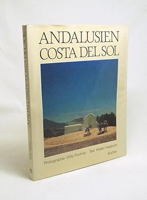 Imagen del vendedor de Andalusien, Costa del Sol / Photogr. Willy Puchner. Text Walter Haubrich a la venta por Versandantiquariat Buchegger