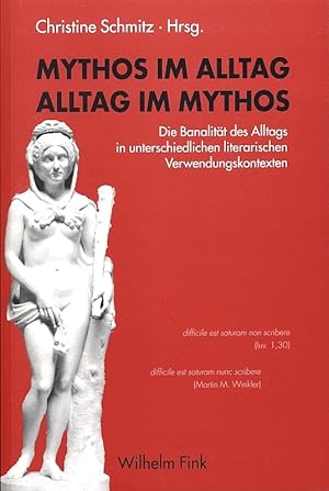 Mythos im Alltag - Alltag im Mythos: Die Banalität des Alltags in unterschiedlichen literarischen...