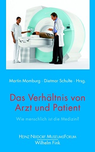 Seller image for Das Verhltnis von Arzt und Patient. Wie menschlich ist die Medizin? for sale by primatexxt Buchversand