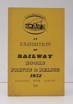 Immagine del venditore per Railroadiana. An Exhibition of Railway Books, Prints and Relics. Organised by P. Morton Shand and the late Harold Wyatt. Catalogue of the Exhibition held at 7 Albemarle Street, London, W1, September to November 1952. BRIGHT, CLEAN COPY IN ORIGINAL WRAPPERS venduto da Island Books